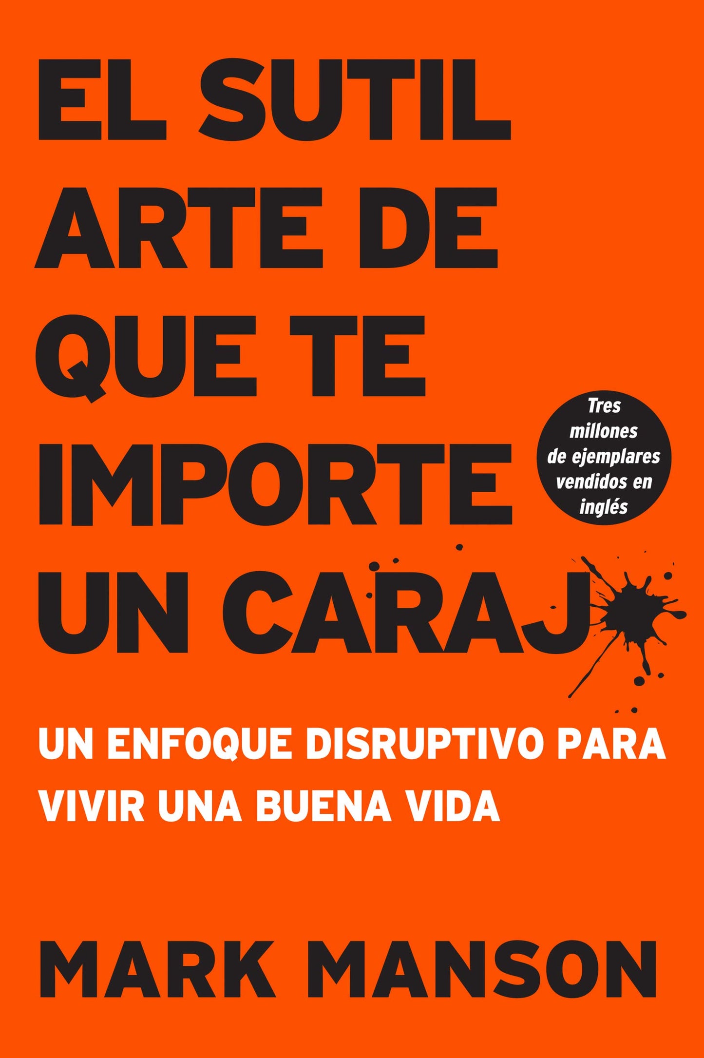 Libro: sutil arte de que te importe un caraj*: Un enfoque disruptivo para vivir una buena vida (Spanish Edition)