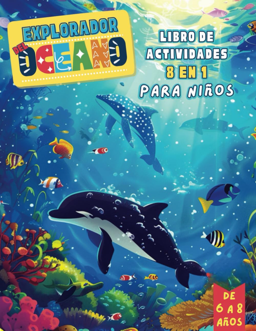 Libro: Explorador del Océano: Libro de Actividades 8 en 1 para Niños de 6 a 8 años (Libros de actividades para niños) (Spanish Edition)