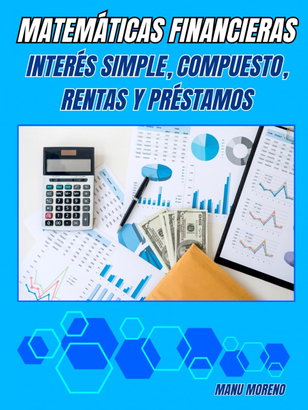 Libro: MATEMÁTICAS FINANCIERAS: INTERÉS SIMPLE, COMPUESTO, RENTAS Y PRÉSTAMOS