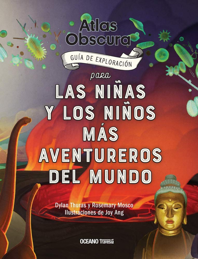 Libro: Atlas Obscura: Guía de exploración para las niñas y los niños más aventureros del mundo (El libro Océano de ...)
