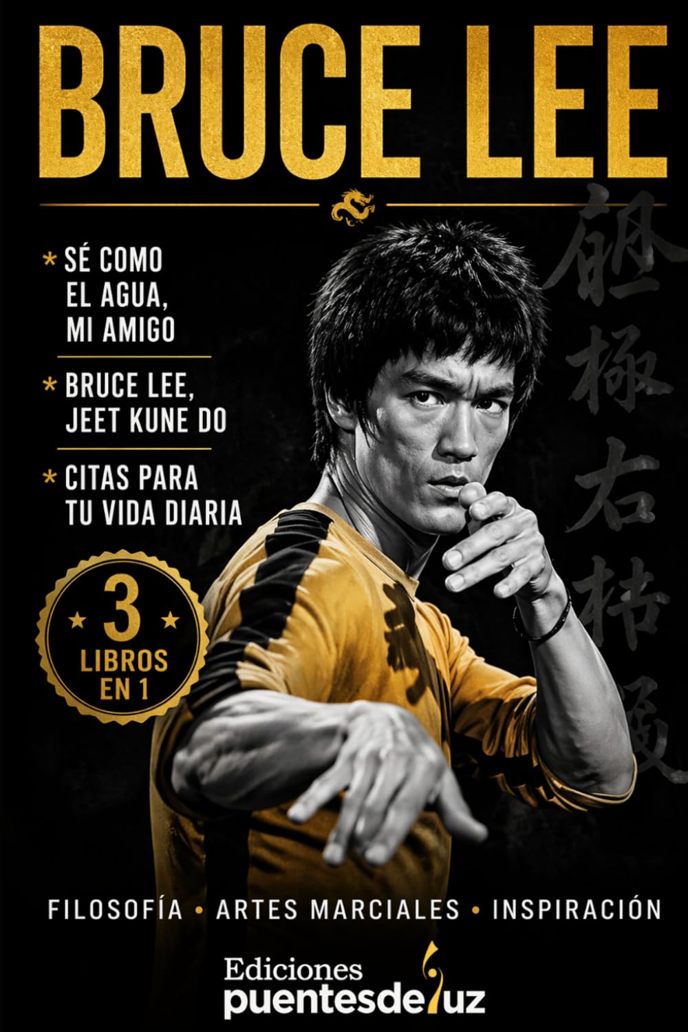 Libro: 3 LIBROS EN 1 BRUCE LEE Sé como el agua, mi amigo + Bruce Lee, Jeet Kune Do +: Citas para tu vida diaria LIBRO ILUSTRADO (El mundo de Bruce Lee y las artes marciales) (Spanish Edition)