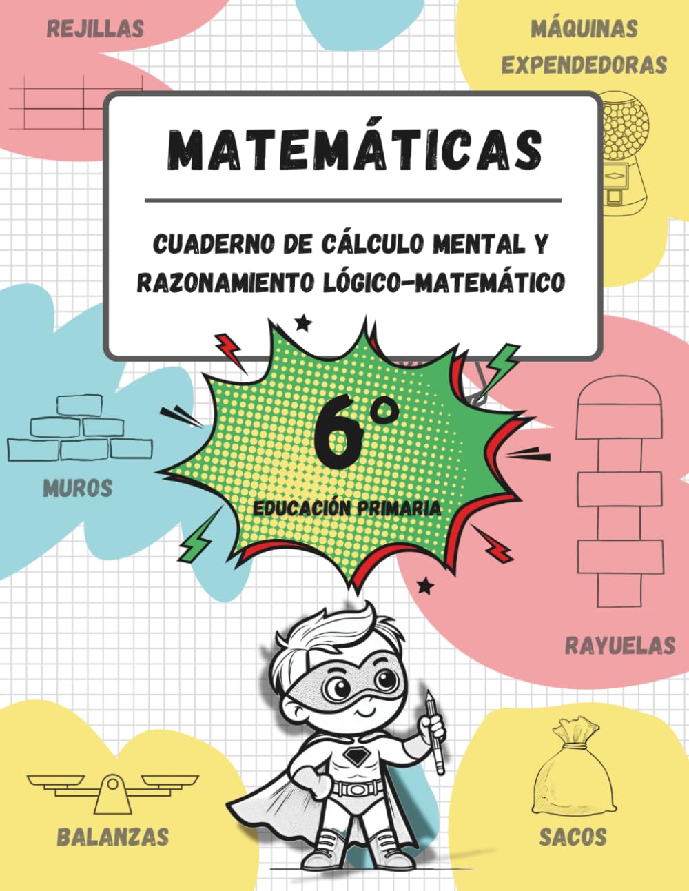 Libro: Cuaderno de cálculo mental y razonamiento lógico-matemático (11-12 años / 6º Educación Primaria): Juegos, actividades y ejercicios para la mejora de ... y tablas de multiplicar.) (Spanish Edition)
