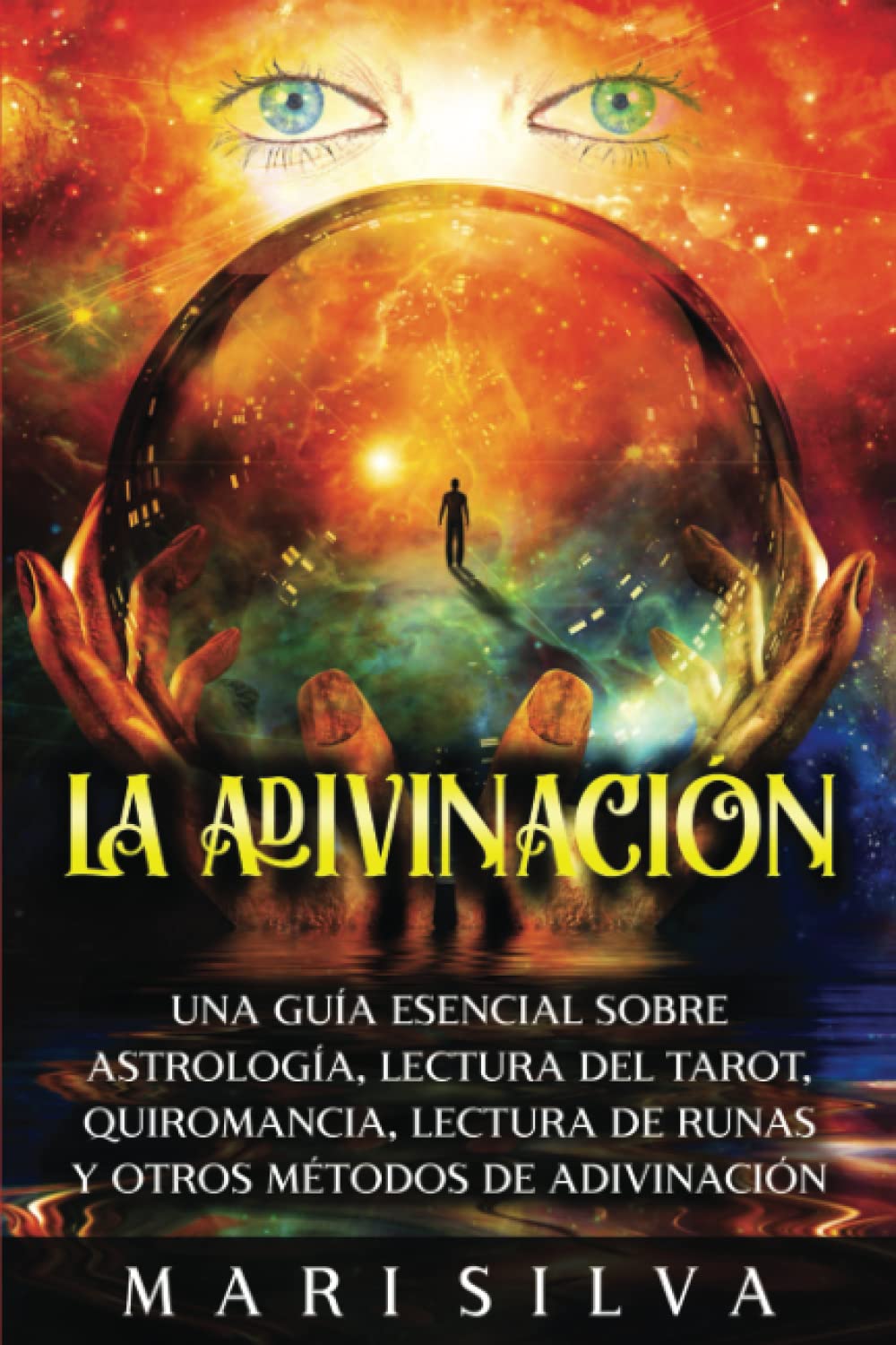 Libro: La Adivinación: Una Guía Esencial Sobre Astrología, Lectura del Tarot, Quiromancia, Lectura de Runas y Otros Métodos de Adivinación (Habilidades psíquicas) (Spanish Edition)