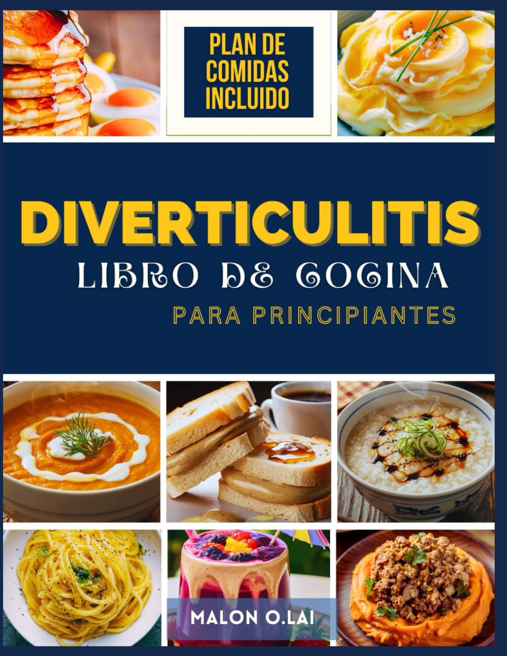 Libro: Diverticulitis Libro De Cocina Para Principiantes: Receta deliciosa y fácil con plan de comidas para vivir más sano