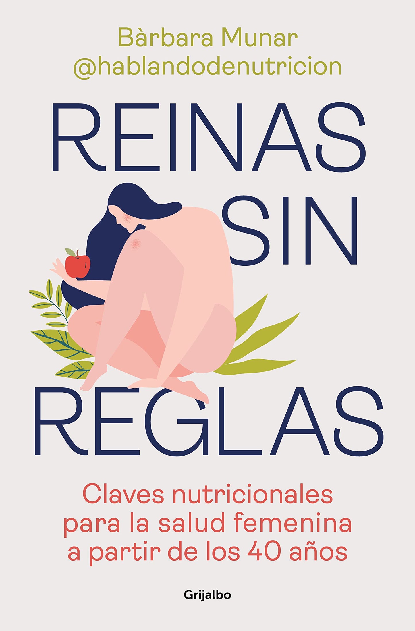 Libro: Reinas sin reglas: Claves nutricionales para la salud femenina a partir de los 40 años (Bienestar, salud y vida sana)