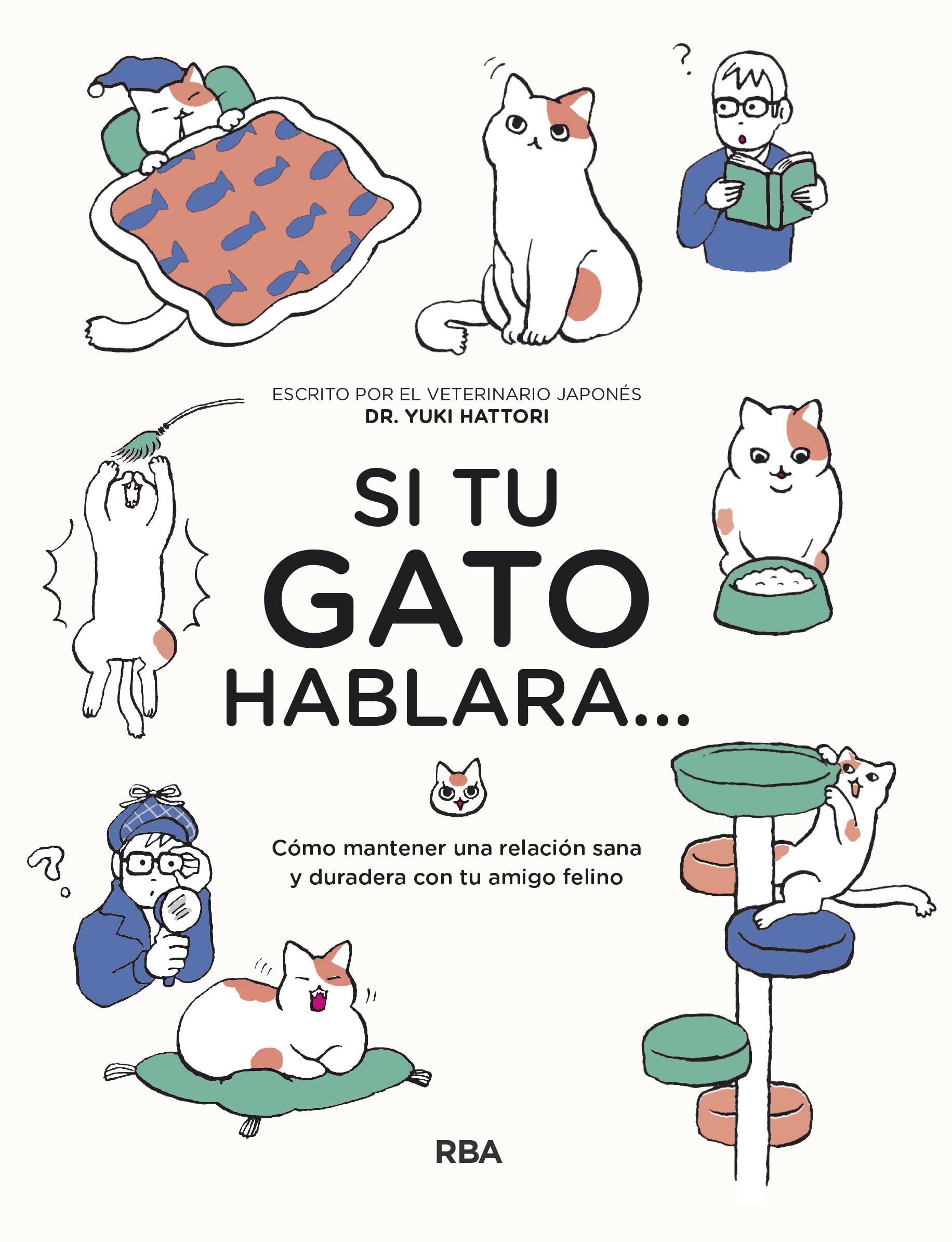 Libro: Si tu gato hablara...: Cómo mantener una relación sana y duradera con tu amigo felino (Libros de práctica)