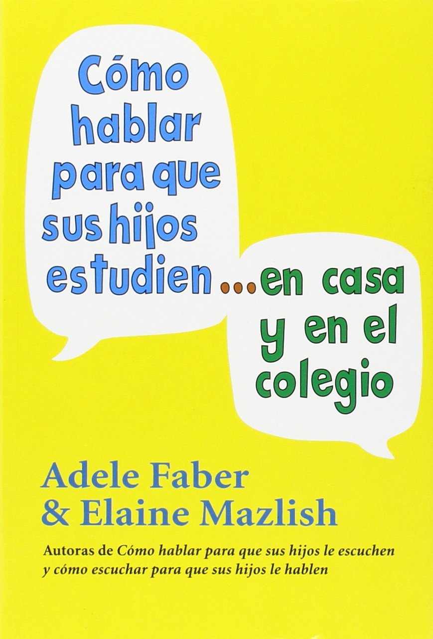 Libro: COMO HABLAR PARA QUE HIJOS ESTUDIEN