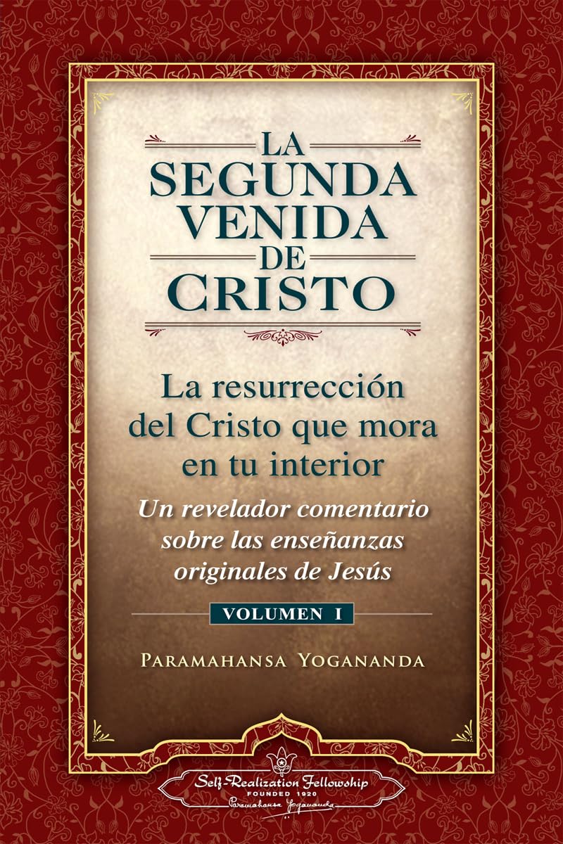 La Segunda Venida de Cristo, Vol. 1: La resurreción del Cristo que mora en tu interior.: Un Revelador Comentario Sobre Las Ense Anzas Originales de Jes 's (SIN COLECCION)
