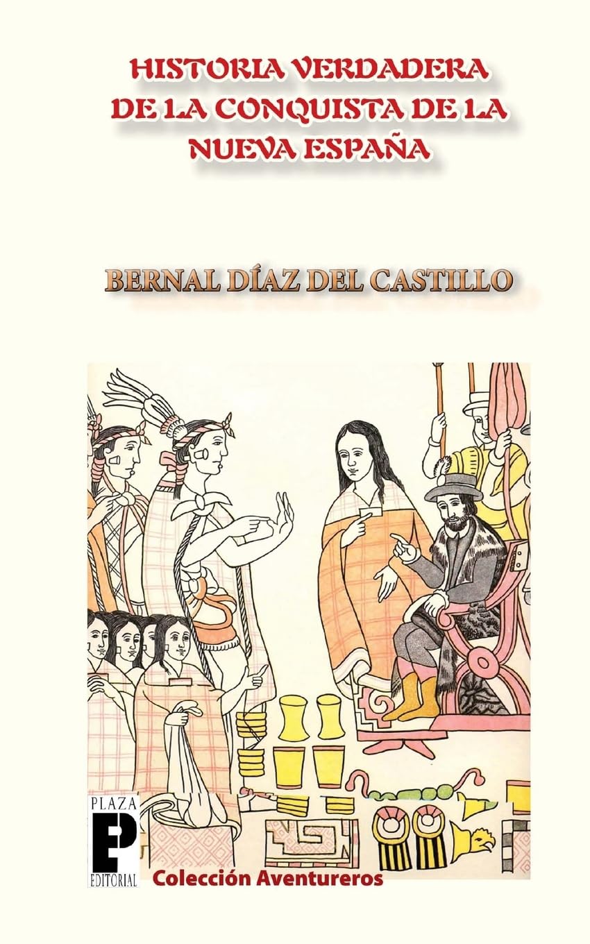 Libro: La Verdadera Historia de la Conquista de la Nueva España