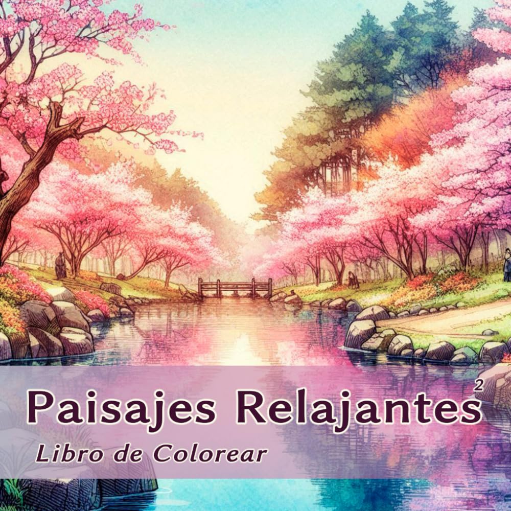 Libro: Paisajes Relajantes 2: Recupera tu mente y reconquista tu vida con este libro de colorear para Adultos. Imágenes creativas y terapéuticas para ... y encontrar tu tranquilidad (Spanish Edition)