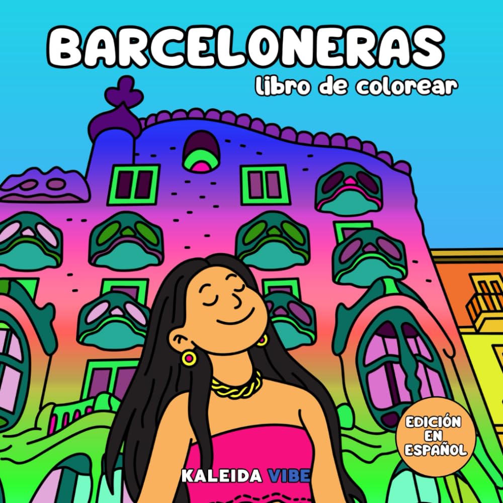 Libro: Barceloneras: Libro de colorear de mujeres y momentos únicos en la vibrante ciudad de Barcelona.: 40 ilustraciones para colorear momentos de chicas en ... (Mundos Ilustrados) (Spanish Edition)