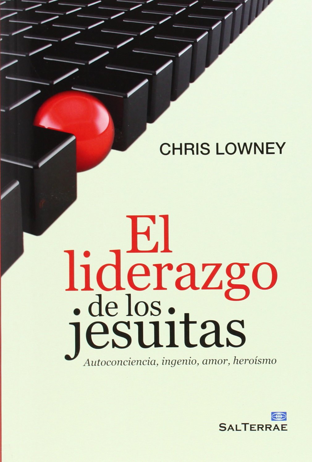 Libro: Liderazgo De Los jesuitas. Autoconciencia, ingenio: Autoconciencia, ingenio, amor, heroísmo: 129 (Proyecto)