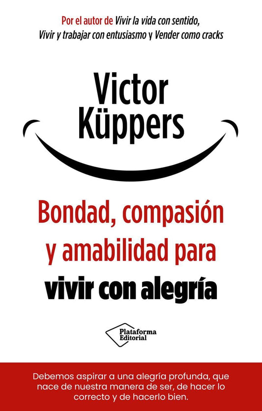 Bondad, compasión y amabilidad para vivir con alegría