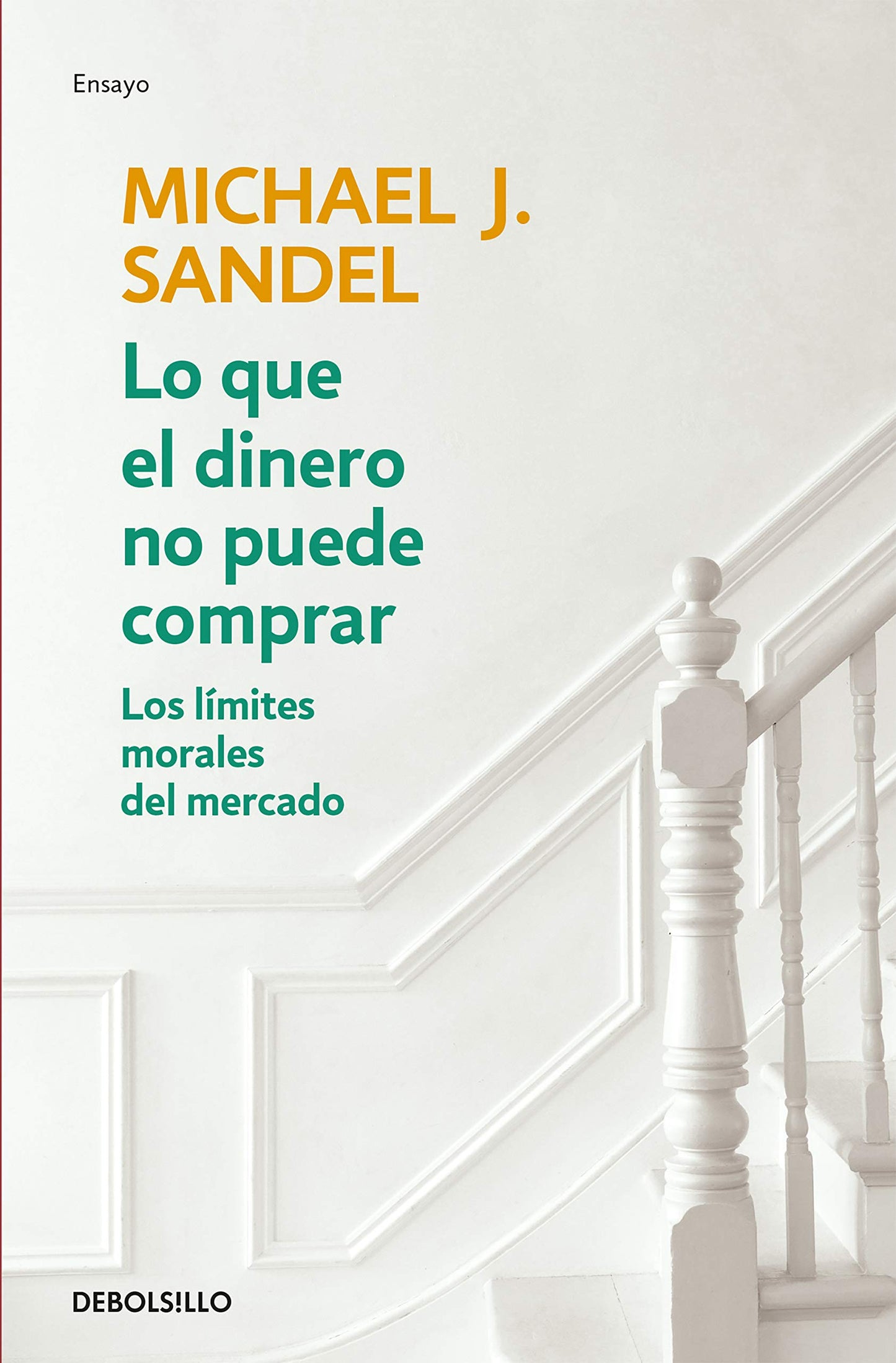 Libro: Lo que el dinero no puede comprar: Los límites morales del mercado (Ensayo | Economía)