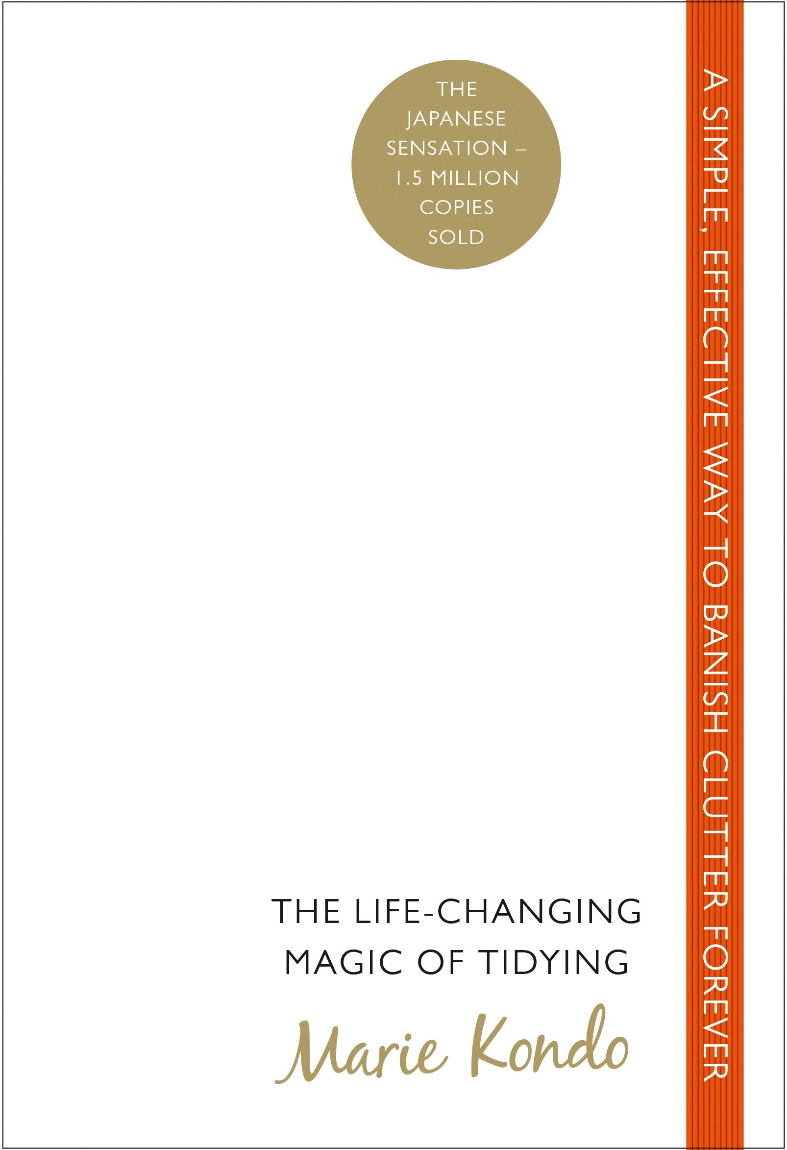 Libro: The Life-Changing Magic Of Tidying Up: A simple, effective way to banish clutter forever