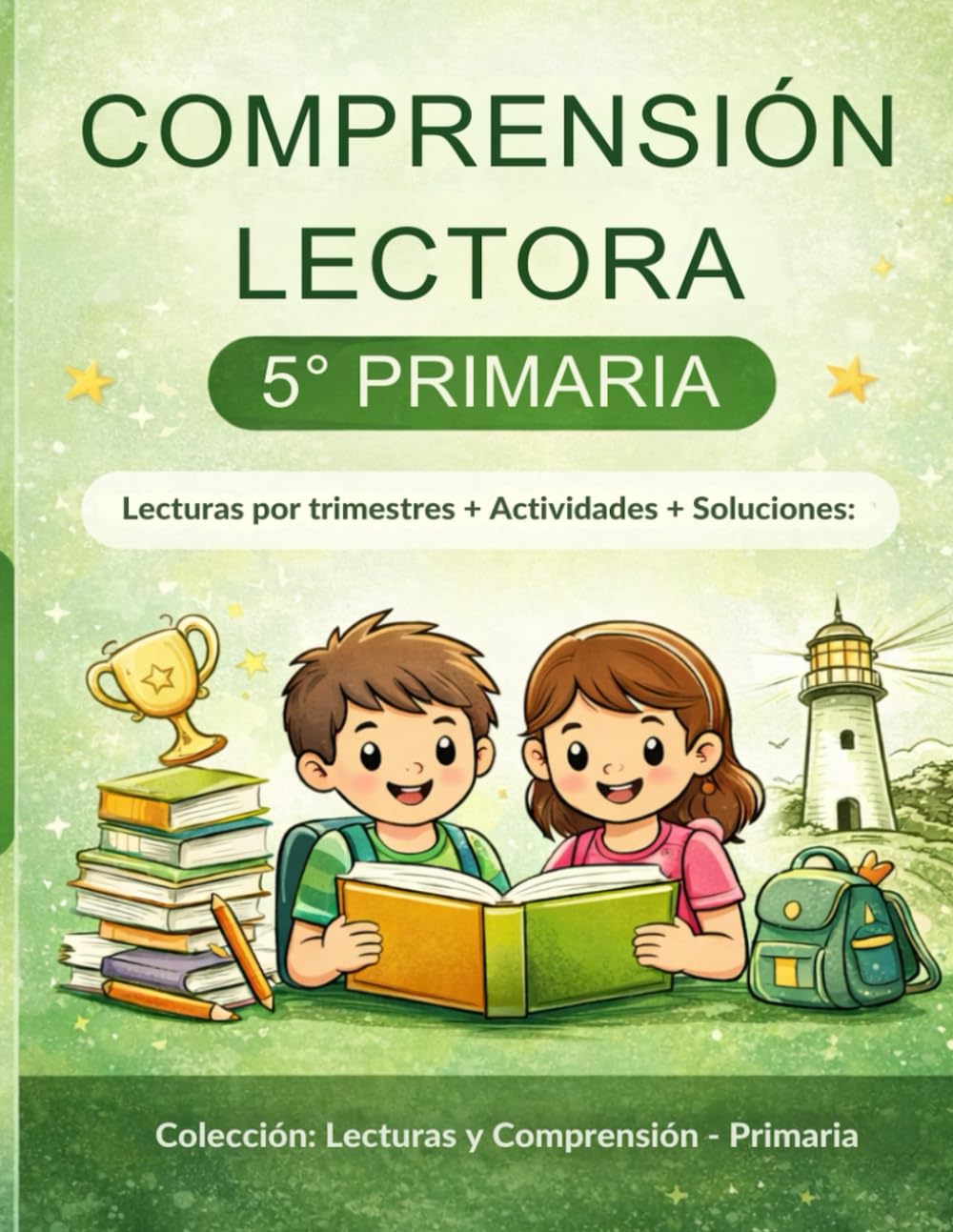 Libro: Comprensión Lectora 5º Primaria: Lecturas por trimestres, actividades y soluciones (Colección: Lecturas y Comprensión – Primaria) (Spanish Edition)