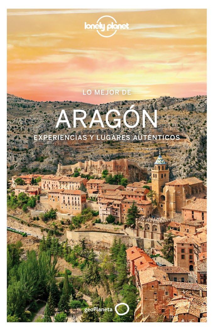 Libro: Lo mejor de Aragón 1: Experiencias y lugares auténticos