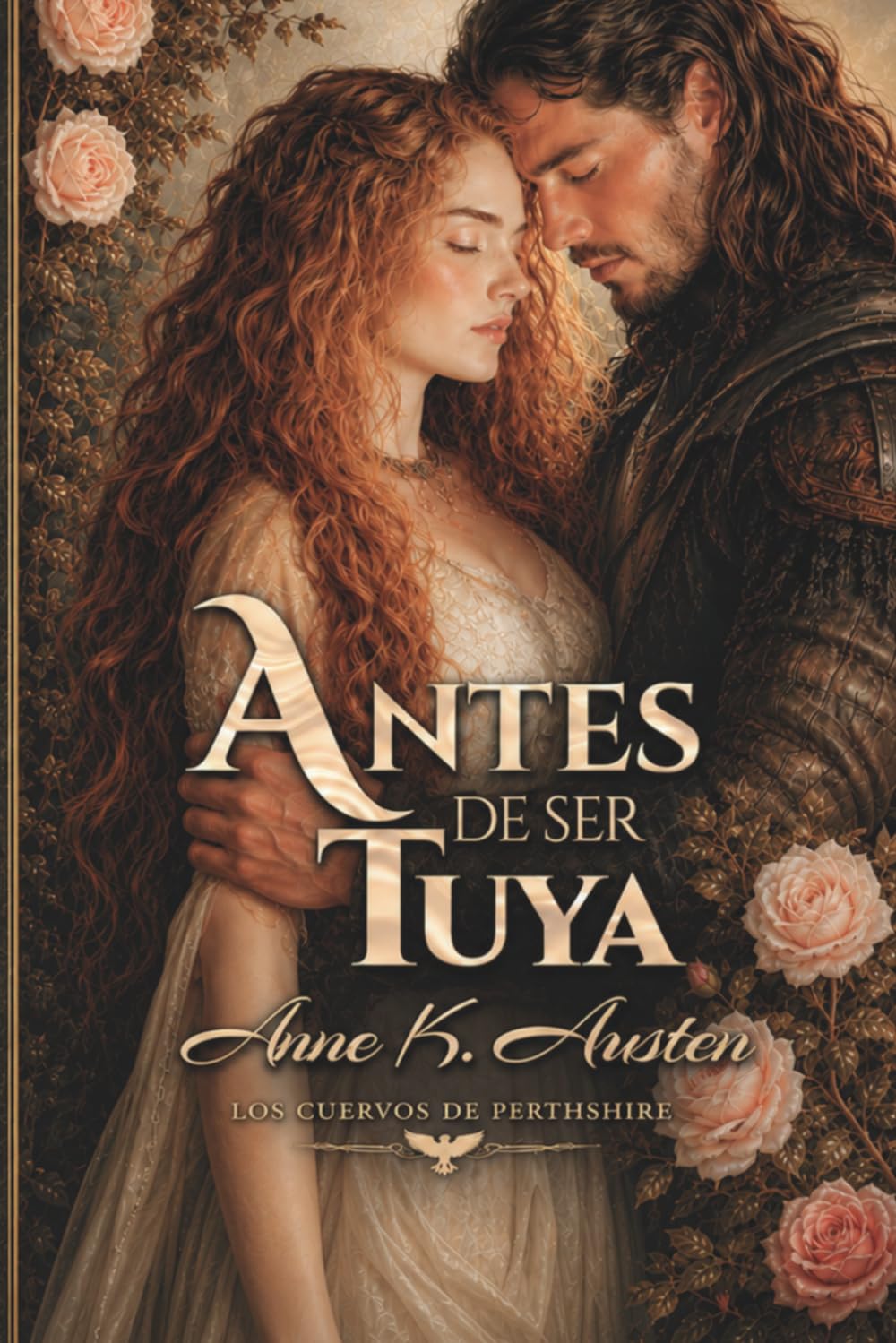 Antes de ser tuya: Novela romántica histórica en Escocia: 1 (Los Cuervos de Perthshire)