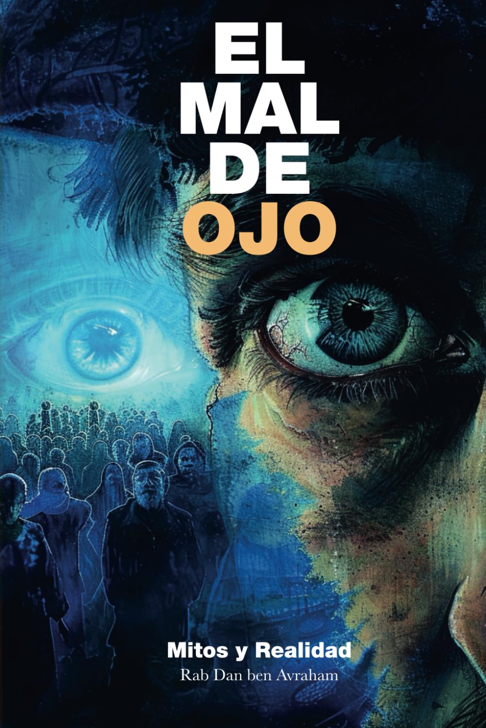 Libro: El Mal de Ojo: Mitos y Realidad (Spanish Edition)