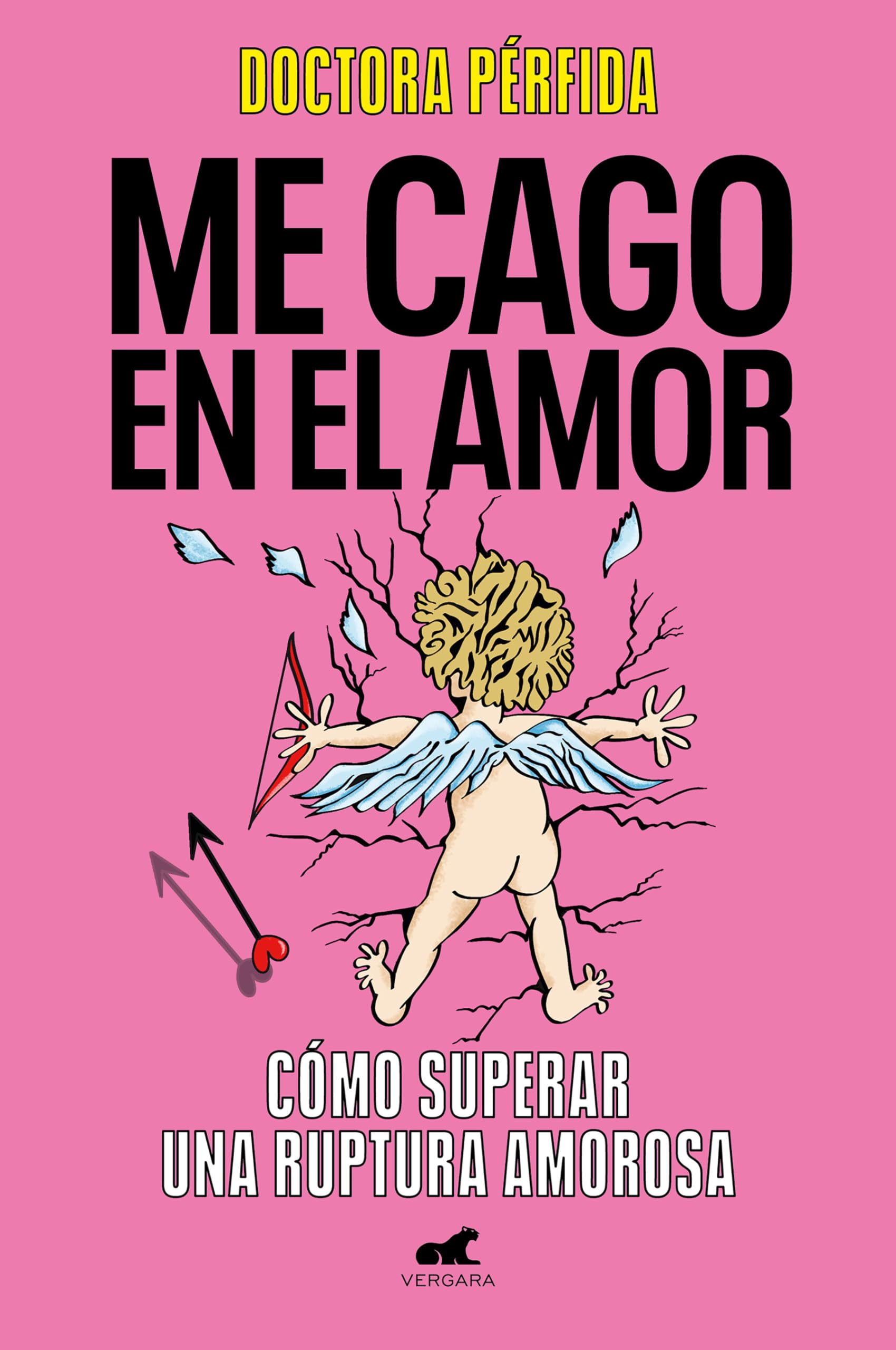 Libro: Me cago en el amor: Cómo superar una ruptura amorosa (Vergara)