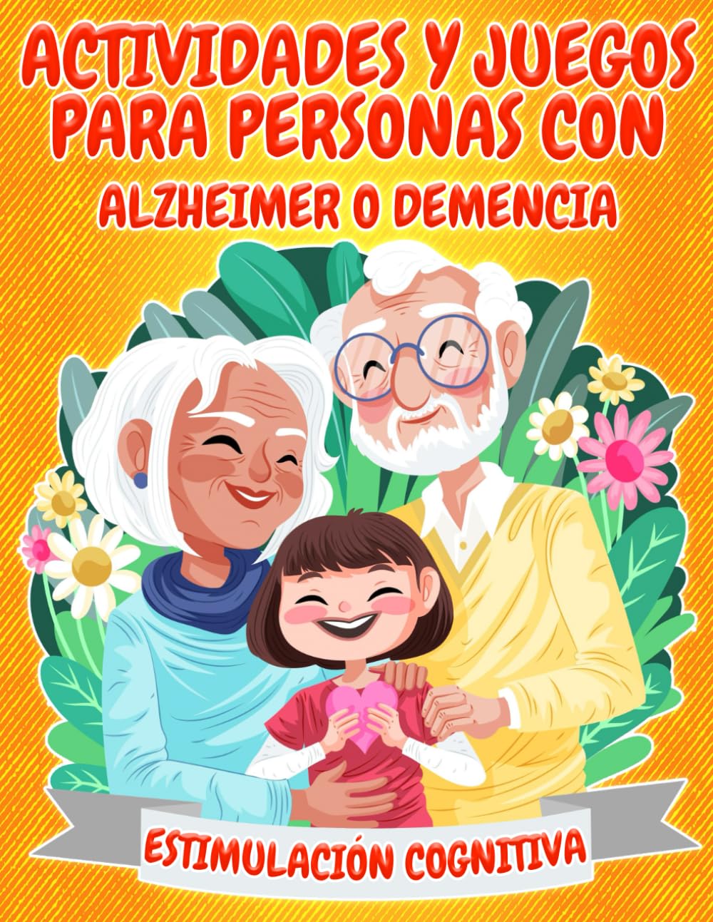 Libro: Actividades y Juegos para Personas con Alzheimer o Demencia | Estimulación Cognitiva: Ejercicios Fáciles a Color y Tamaño Grande para Fases Moderada y ... (Terapia Ocupacional en Personas Mayores)