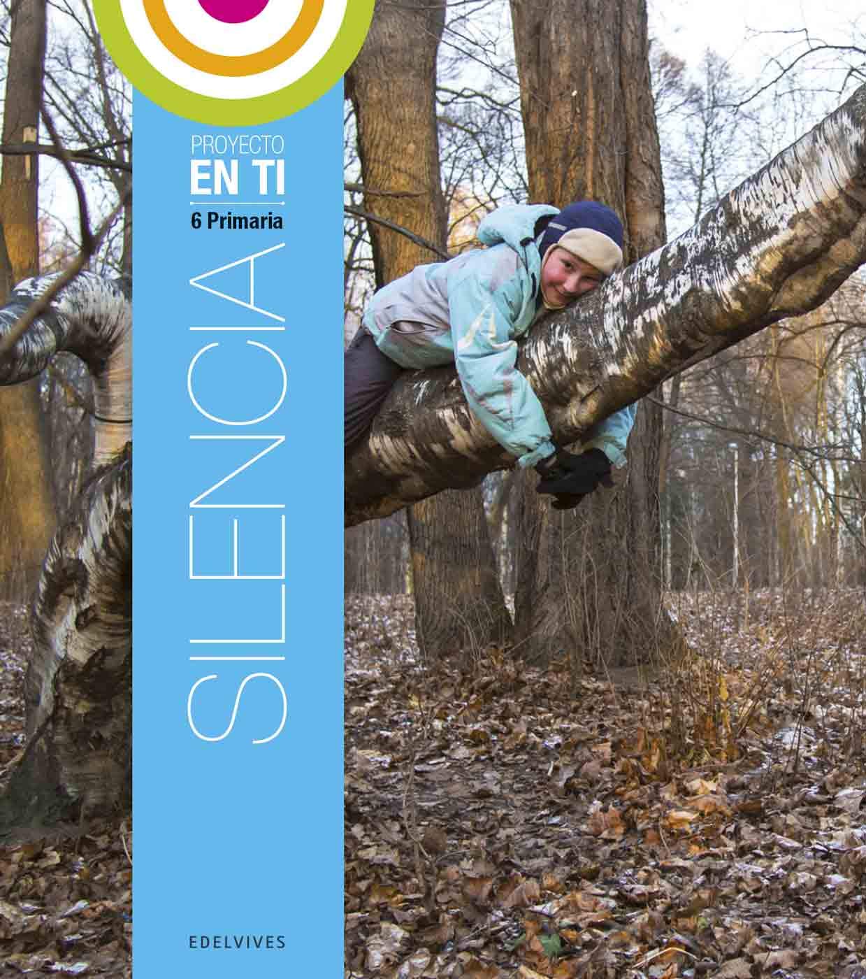 Libro: Proyecto En ti - Educación Primaria - 6 : Silencia (Interioridad: En Ti) (Spanish Edition)