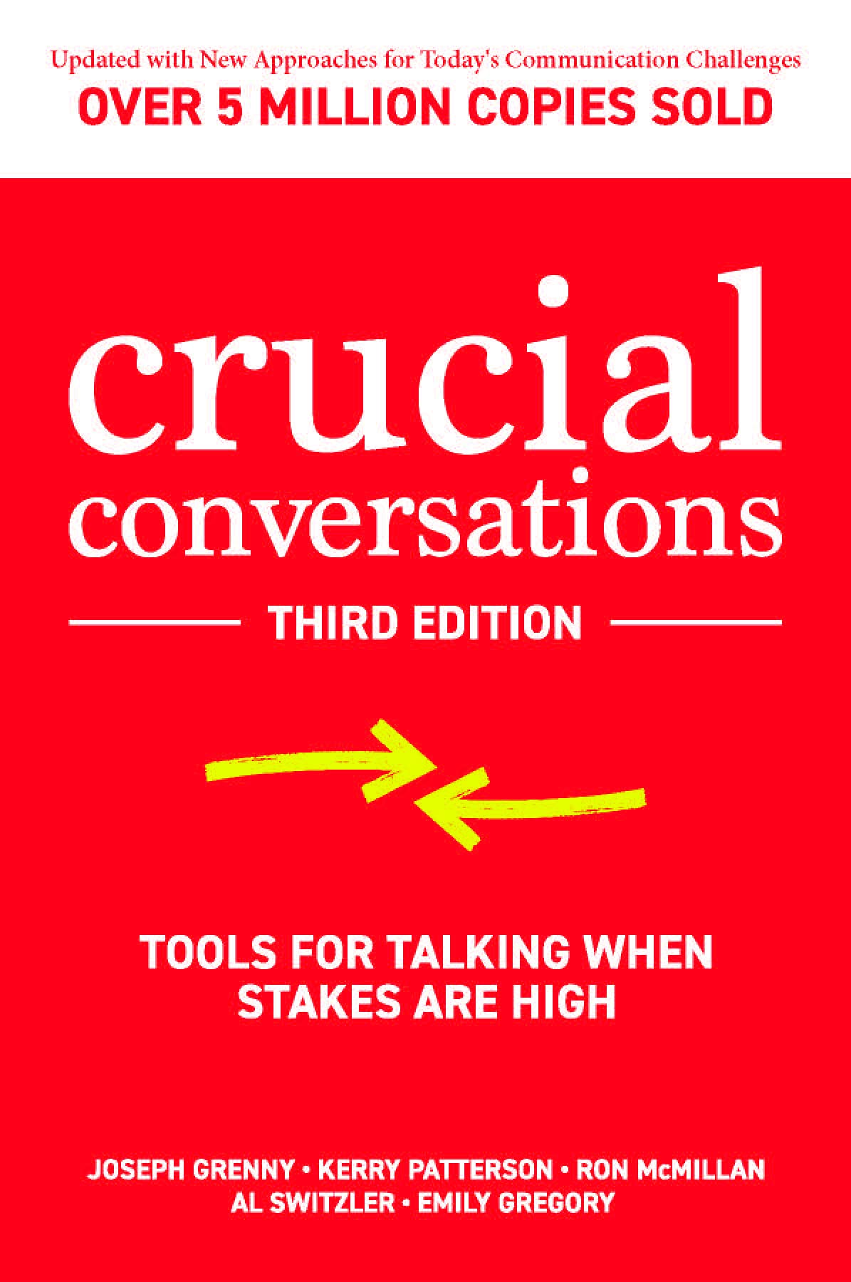 Crucial Conversations: Tools for Talking When Stakes are High, Third Edition (Economia e discipline aziendali)