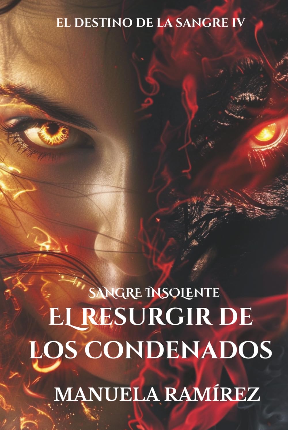 SANGRE INSOLENTE. EL RESURGIR DE LOS CONDENADOS (El Destino de la Sangre)