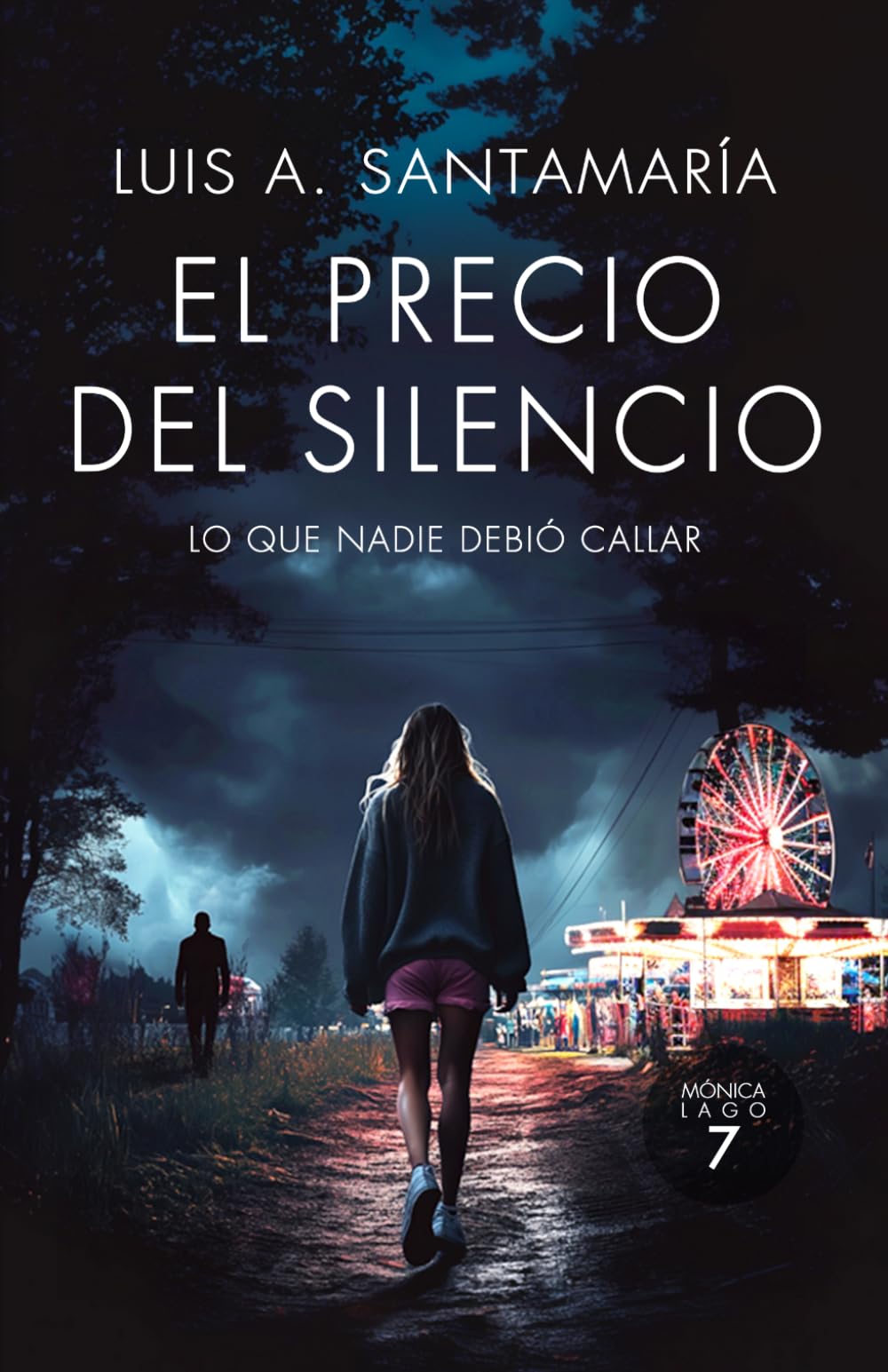 Libro: El precio del silencio: Lo que nadie debió callar: Séptimo caso policial de la inspectora Mónica Lago (Serie Mónica Lago)