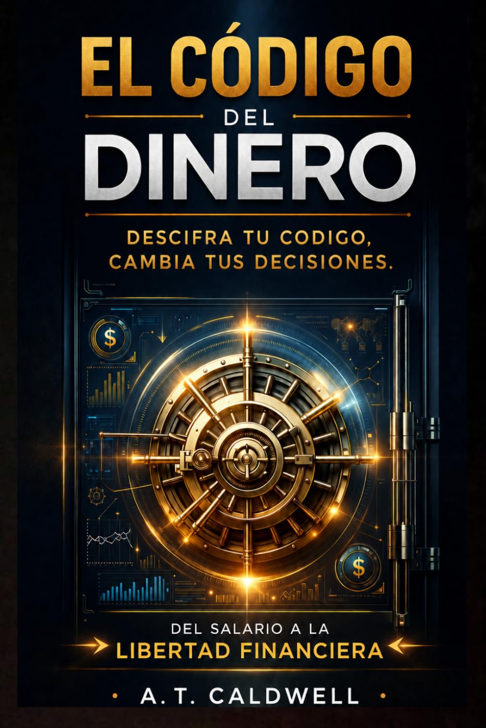 Libro: EL CODIGO DEL DINERO: "La guía definitiva para pensar, actuar y ganar como los millonarios" Del Salario a la libertad financiera (BASTA DE MIGAJAS) (Spanish Edition)