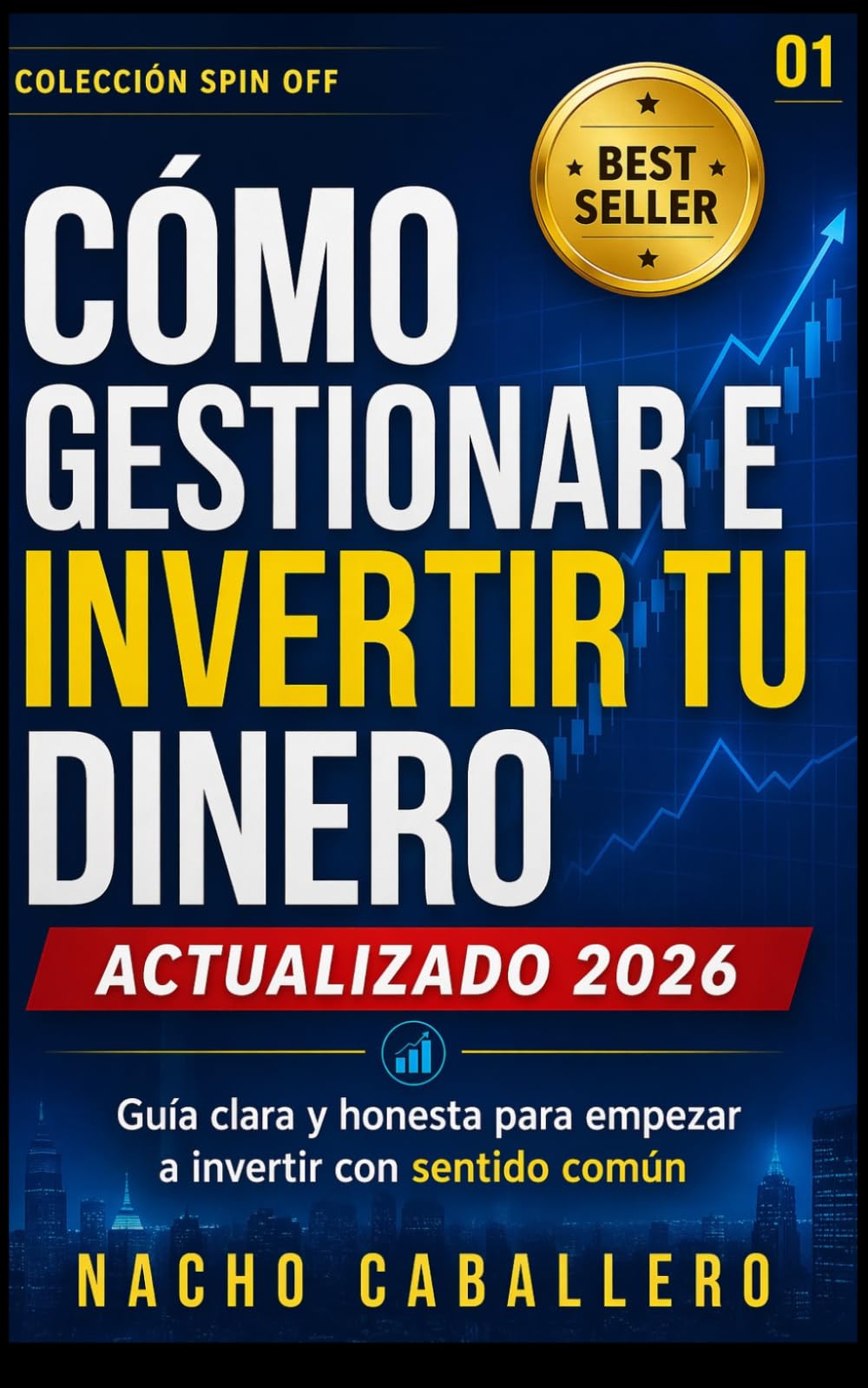 Libro: CÓMO GESTIONAR E INVERTIR TU DINERO.: Método para ahorrar, invertir en bolsa y ganar dinero con inversión pasiva y sentido común. Guía para ... ETORO (COLECCIÓN SPIN OFF) (Spanish Edition)