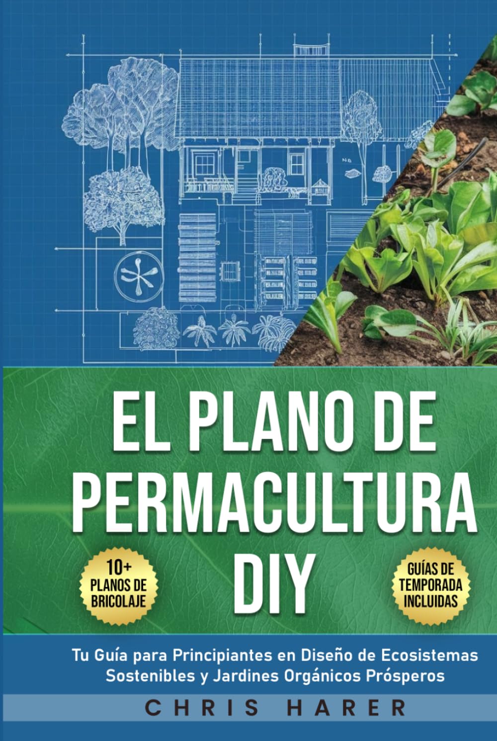 Libro: El Plano de Permacultura DIY: Tu Guía para Principiantes en Diseño de Ecosistemas Sostenibles y Jardines Orgánicos Prósperos (Spanish Edition)