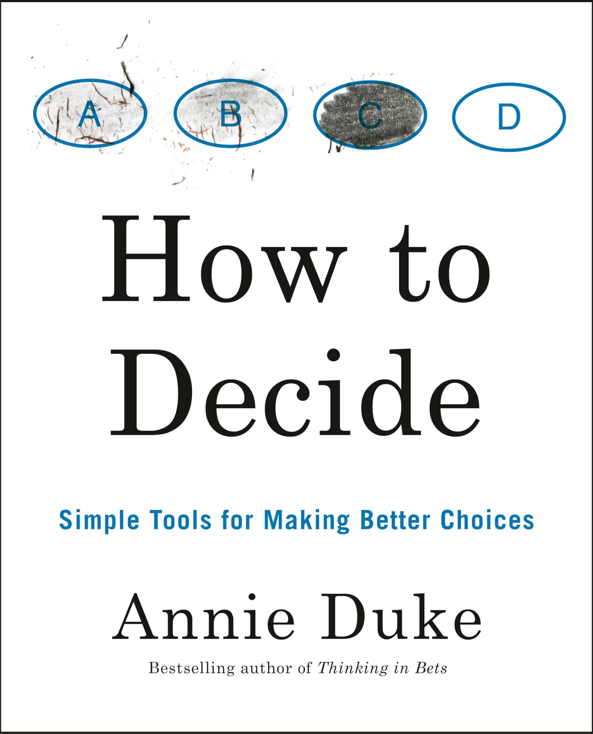 Libro: How to Decide: Simple Tools for Making Better Choices