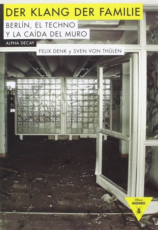 Der Klang der Familie, Berlín, el Techno y la Caída del Muro,Colección Héroes Modernos