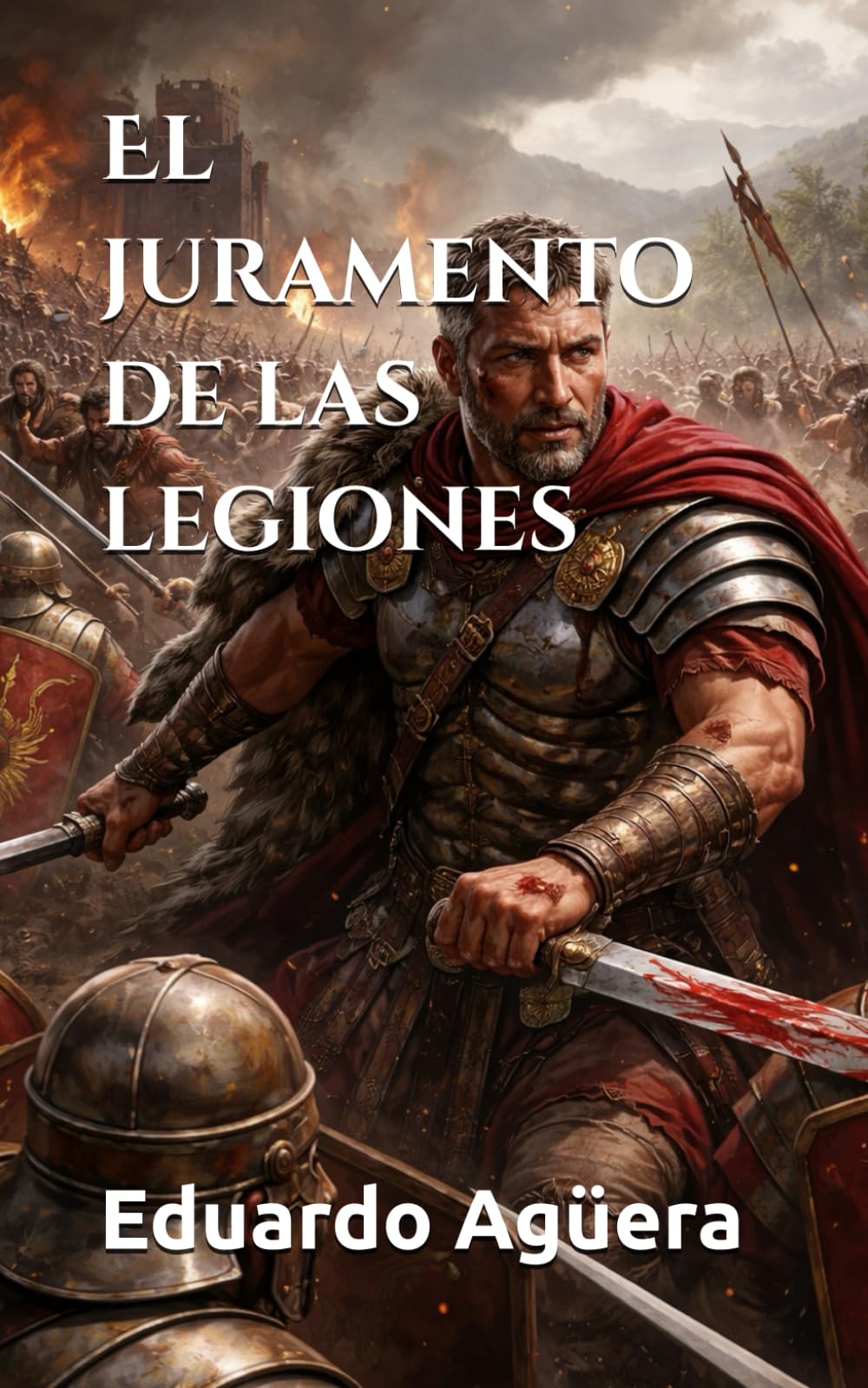 Libro: El juramento de las legiones: Una novela histórica con aventuras y batallas épicas. Novela de la Roma Imperial.: 15 (Grandes novelas del autor)