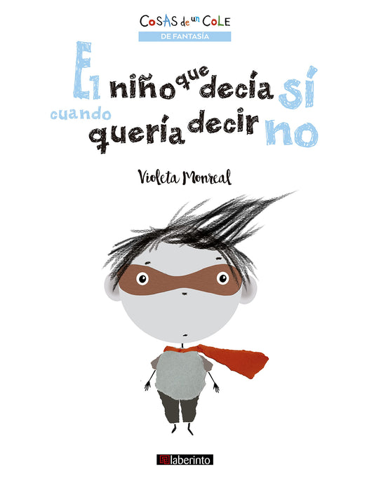El niño que decía sí cuando quería decir no: 1 (Cosas de un cole)