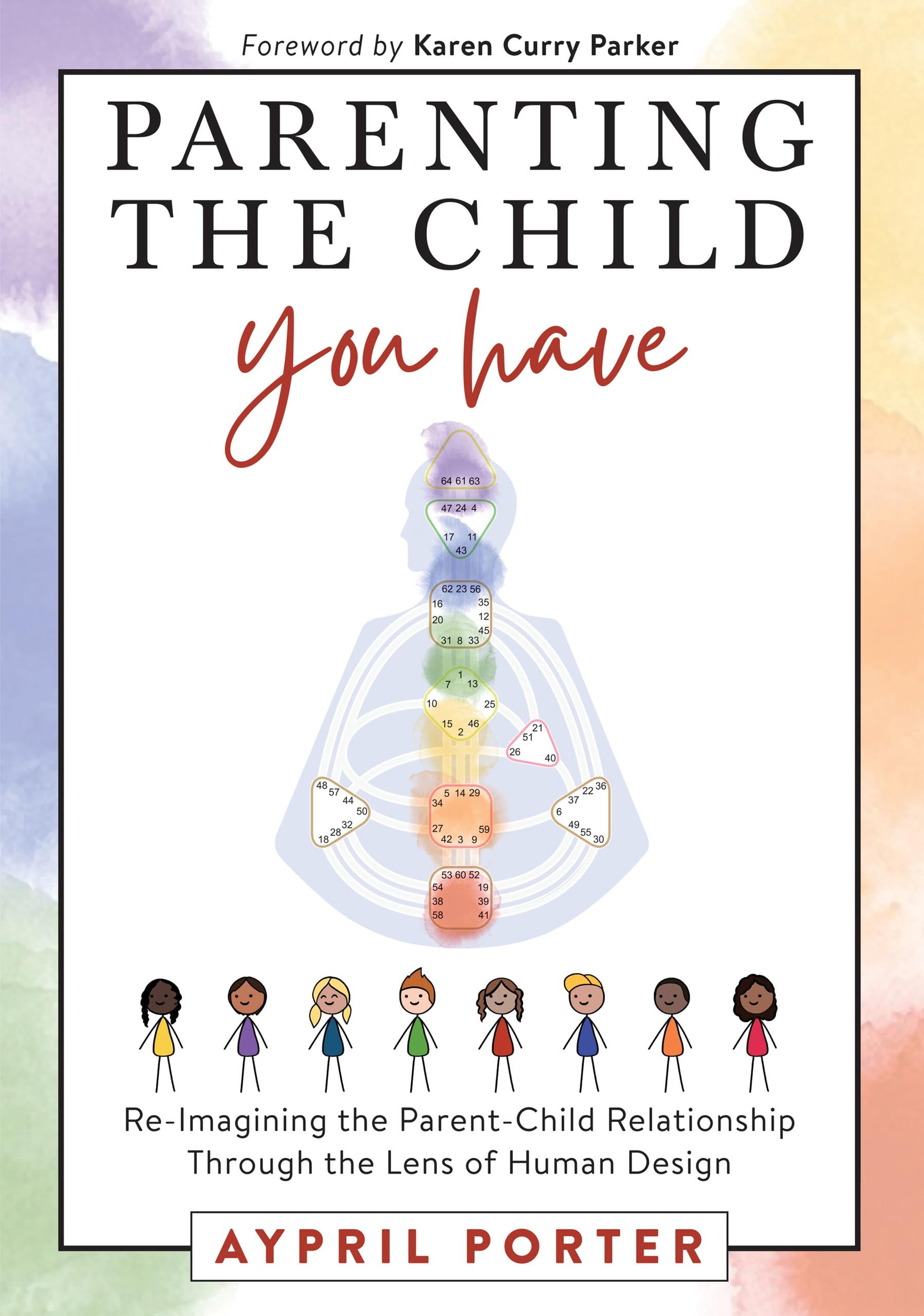 Libro: Parenting The Child You Have: Re-Imagining The Parent-Child Relationship Through The Lens of Human Design