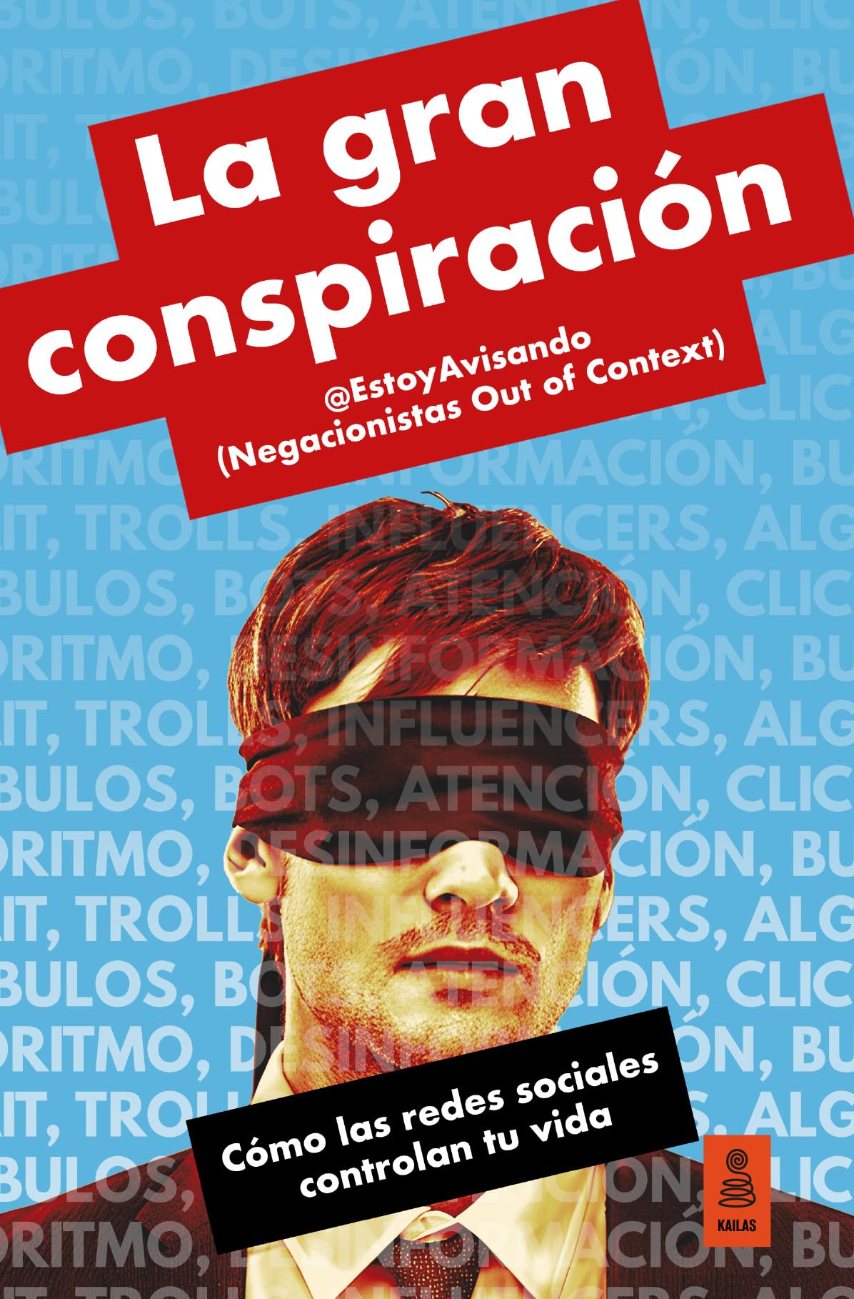 Libro: La gran conspiración: Cómo las redes sociales controlan tu vida