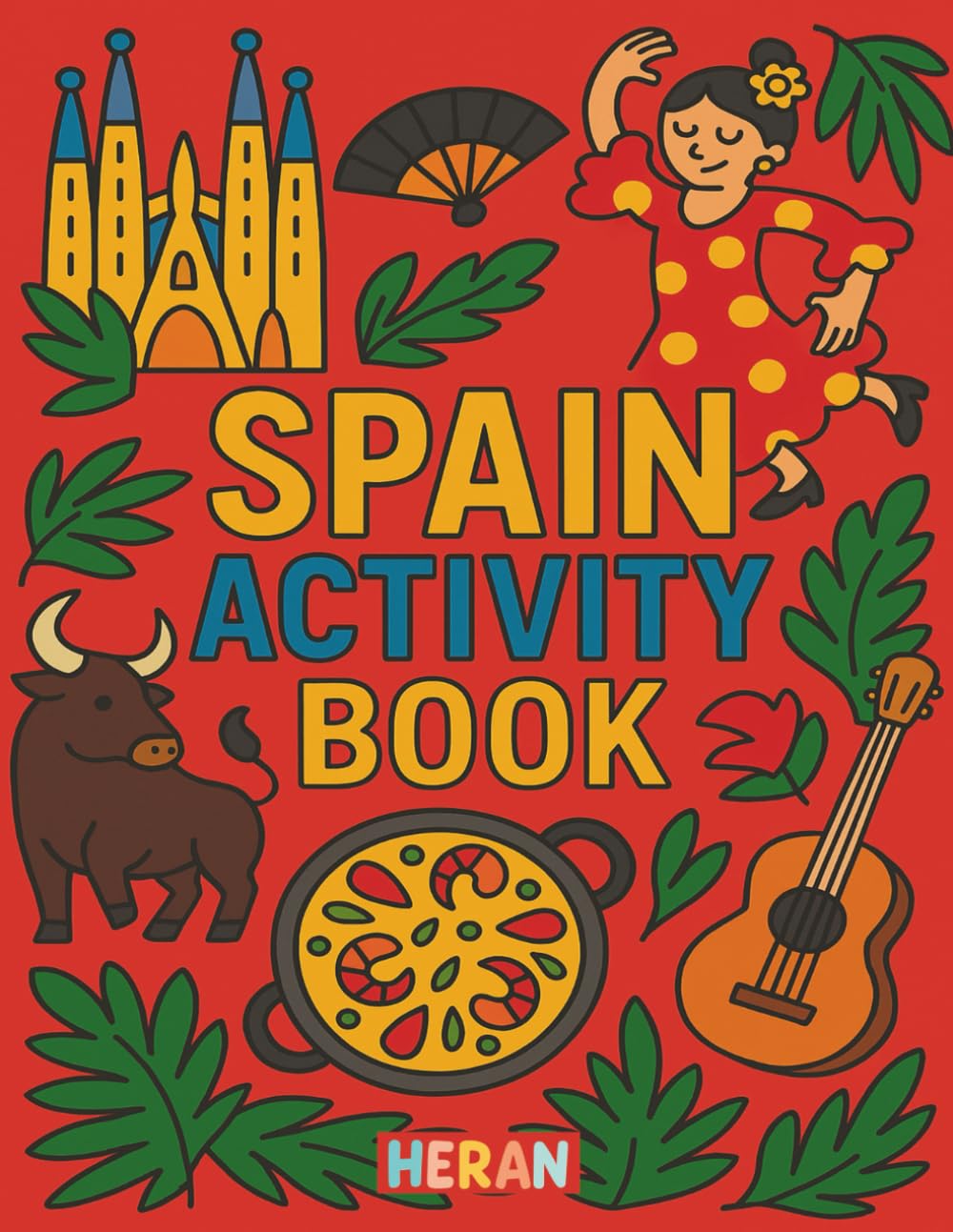 Libro: Spain Activity Book: Travel Fun for Kids Ages 3-8: Puzzles, Coloring Pages, and Games to Keep Kids Busy on your holidays! (HERAN World Tour Activity Books)