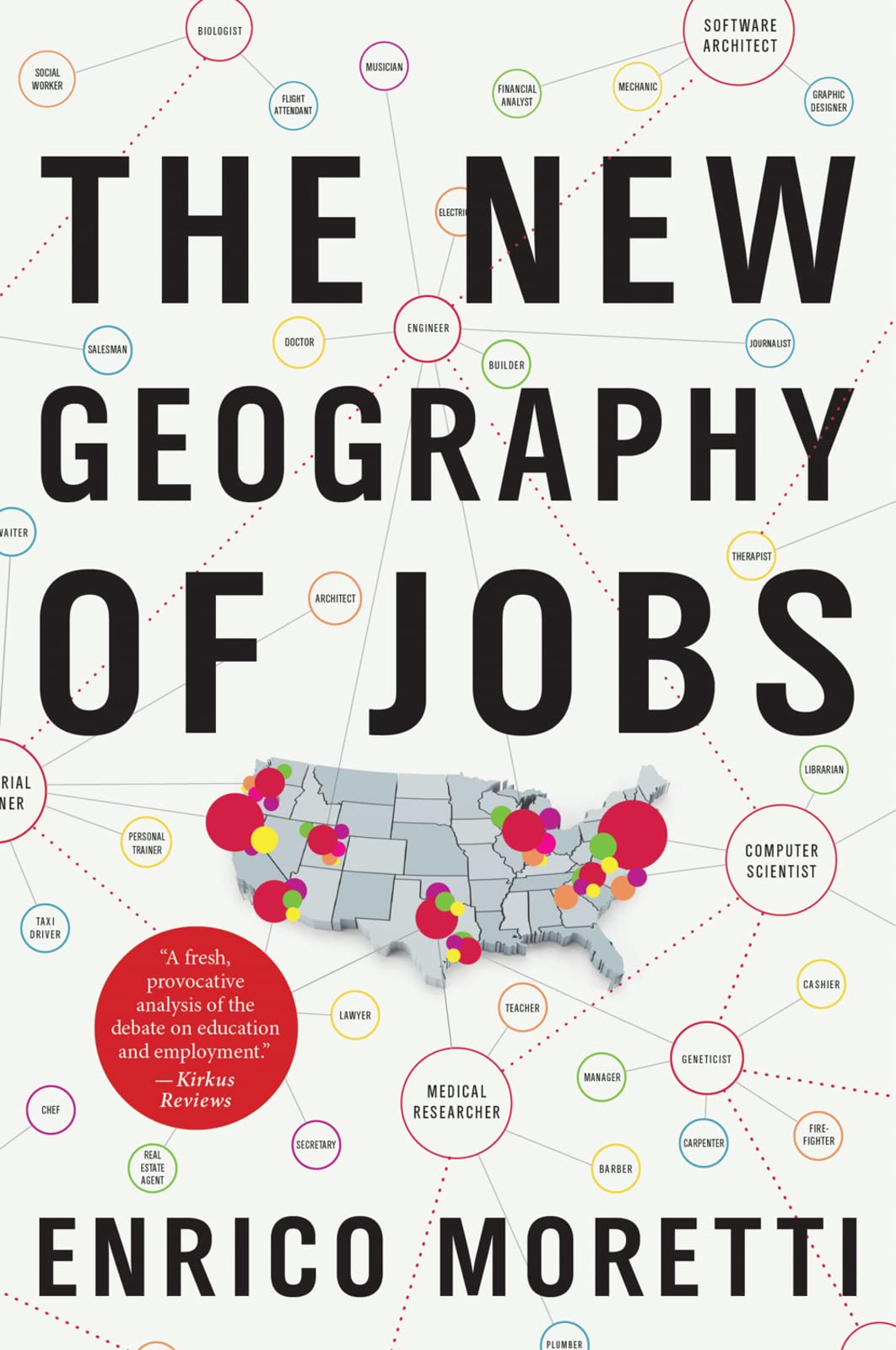 Libro: The New Geography Of Jobs: A Berkeley economist reveals why brain hubs like San Francisco thrive while factory towns decline in today's divided economy