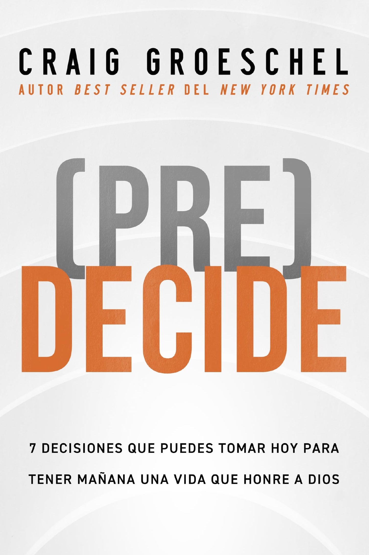 Libro: (Pre)Decide | Softcover | Think Ahead: 7 decisiones que puedes tomar hoy para la vida que quieres vivir manana