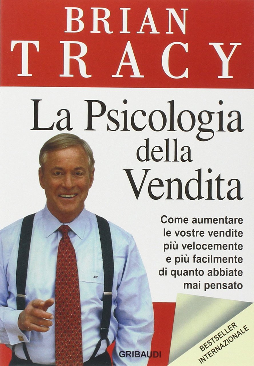 Libro: La psicologia della vendita. Come aumentare le vostre vendite più velocemente, più facilmente di quanto abbiate mai pensato
