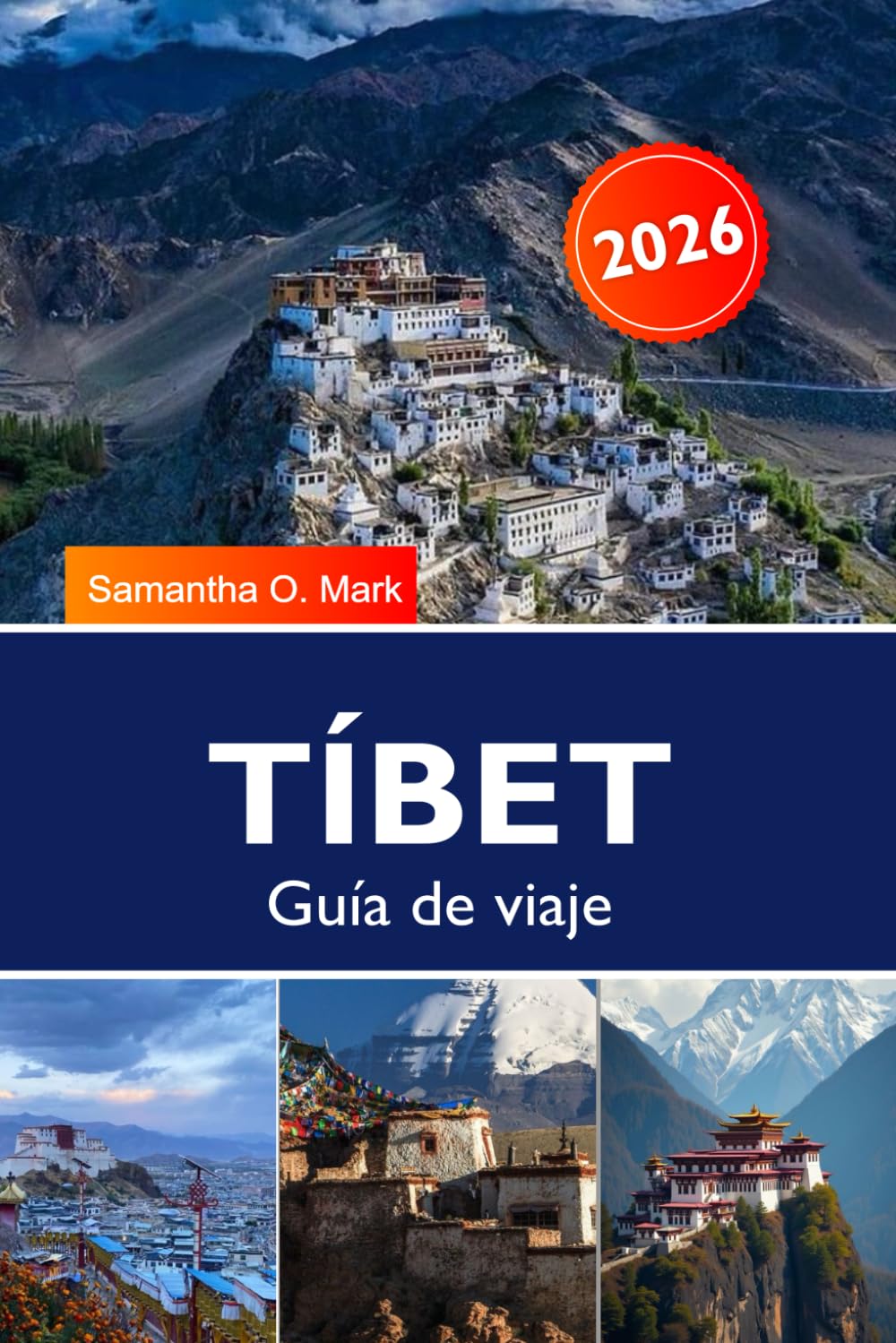 Libro: TÍBET Guía de viaje 2026: Lugares sagrados imprescindibles y aventuras épicas, Kailash, la Cara Norte del Everest, el Palacio Potala, permisos y rutas principales (Spanish Edition)