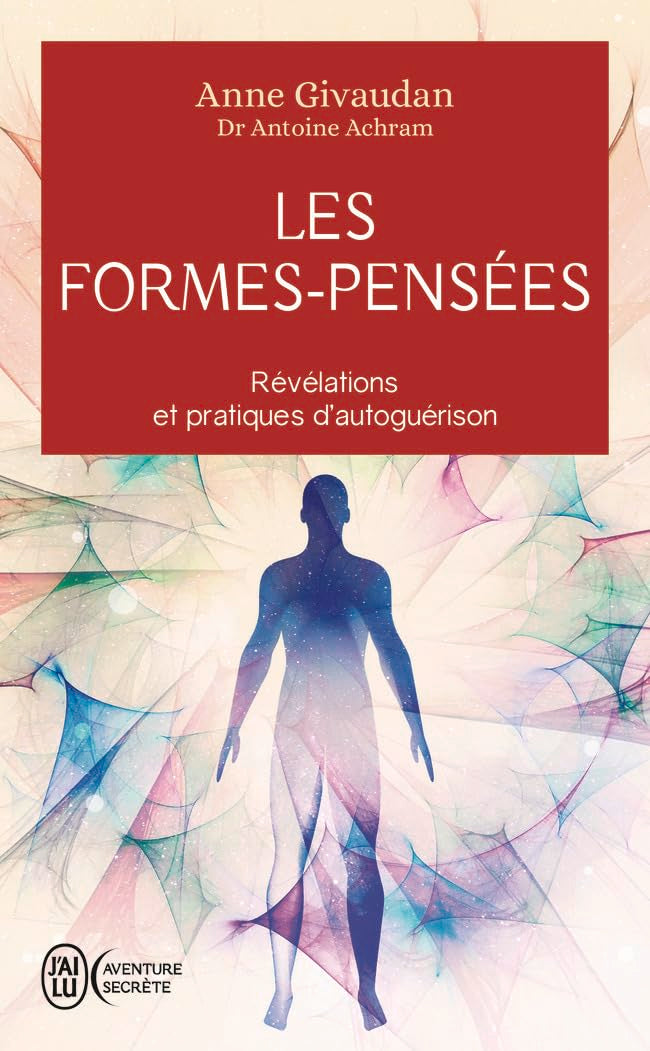 Libro: Les Formes-Pensées: Révélations et pratiques d'autoguérison