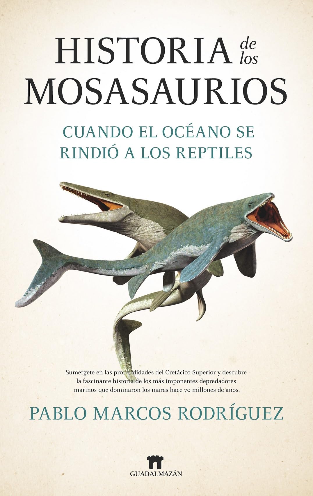 Libro: HISTORIA DE LOS MOSASAURIOS (Divulgación Científica)
