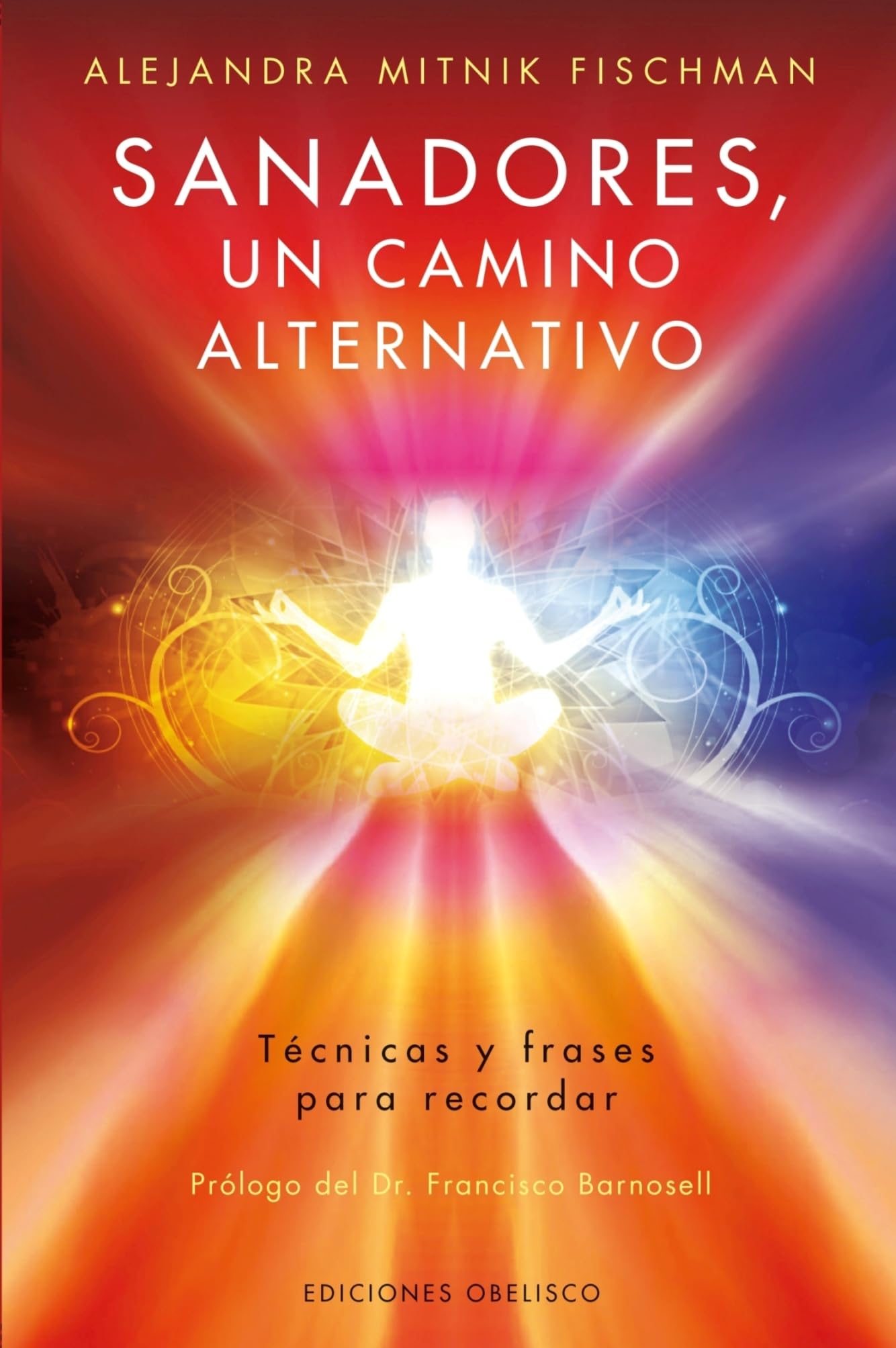 Libro: Sanadores, un camino alternativo (Spanish Edition)