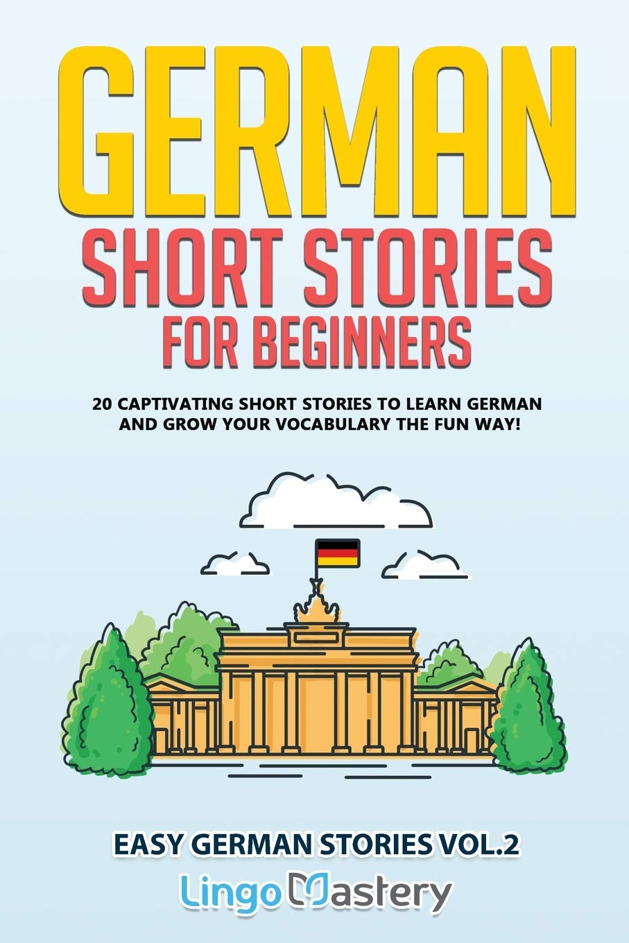 Libro: German Short Stories for Beginners Volume 2: 20 Captivating Short Stories to Learn German & Grow Your Vocabulary the Fun Way! (Easy German Stories)