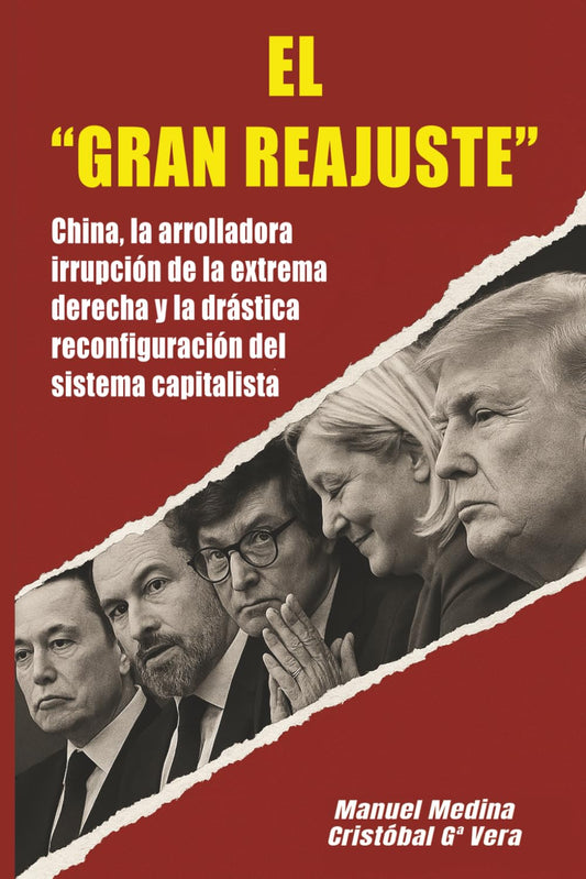 El "Gran Reajuste": China, la arrolladora irrupción de la extrema derecha y la reconfiguración del sistema capitalista