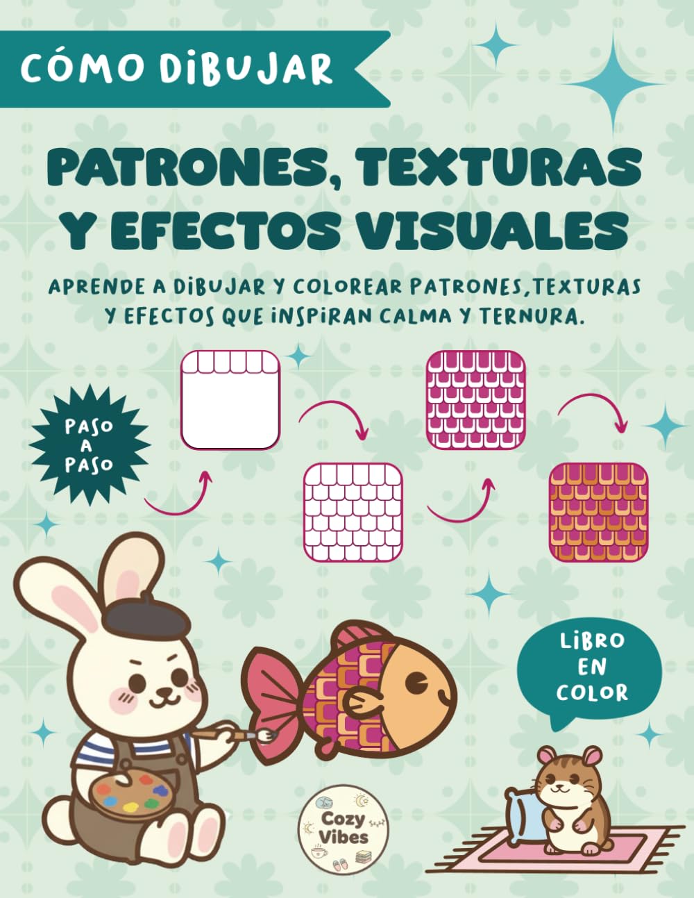 Libro: Cómo dibujar patrones, texturas y efectos visuales: Aprende a dibujar y colorear patrones, texturas y efectos que inspiran calma y ternura