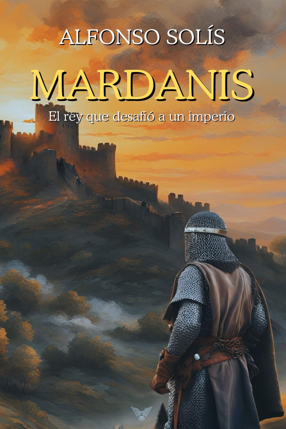 Libro: Mardanis, el rey que desafió a un imperio: Novela Histórica Medieval